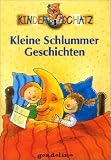 Kleine Schlummergeschichten. Kinderschatz - Josef Carl Grund