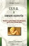L'IVG � coeurs ouverts : Gu�rir la pl...