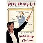 The Deeper Meaning of Liff: A Dictionary of Things There Aren't Any Words for Yet--But There Ought... by  Douglas Adams and John Lloyd