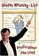 The Deeper Meaning of Liff: A Dictionary of Things There Aren't Any Words for Yet--But There Ought to Be by Douglas Adams