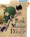 Frank Was a Monster Who Wanted to Dance