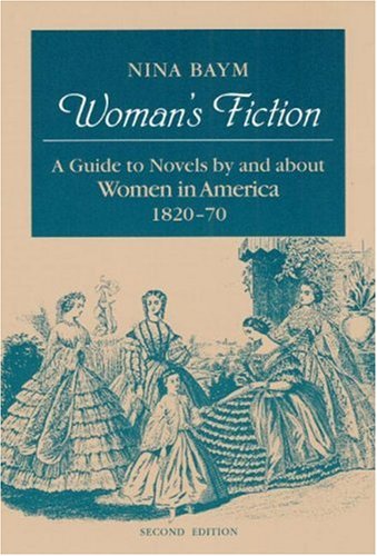 Woman's Fiction: A Guide to Novels by and About Women in America, 1820-70