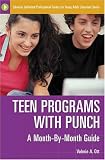 Teen Programs with Punch: A Month-by-Month Guide (Libraries Unlimited Professional Guides for Young Adult Librarians Series)