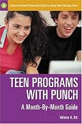Teen Programs with Punch: A Month-by-Month Guide (Libraries Unlimited Professional Guides for Young Adult Librarians Series)