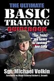 The Ultimate Basic Training Guidebook: Tips, Tricks, and Tactics for Surviving Boot Camp