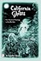California Ghosts: True Accounts of Hauntings in the Golden State