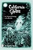 California Ghosts: True Accounts of Hauntings in the Golden State