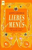 Liebesmen&uuml;s - Raffinierte K&ouml;stlichkeiten f&uuml;r sinnliche Stunden. - Alfons Schuhbeck