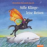 Stille Kl&auml;nge, leise Reisen - CD -  - Lieder zum Entspannen, Tr&auml;umen, Malen und Tanzen - Dorothee Kreusch-Jacob