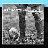 Balls to Your Partner - And Other Great Rugby Songs