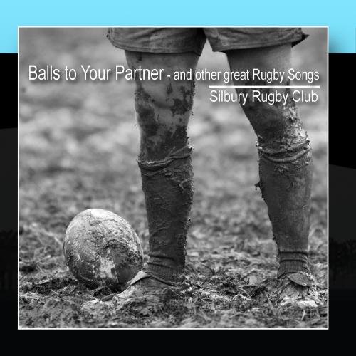 Balls to Your Partner - And Other Great Rugby Songs