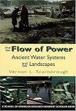 The Flow of Power: Ancient Water Systems and Landscapes (Resident Scholar Series)