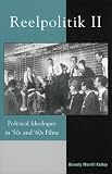 Reelpolitik II: Political Ideologies in 50s and 60s Films (Communication, Media, and Politics)
