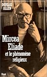 Mircea Eliade et le phénomène religieux