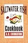 Saltwater Fish Cookbook (A.D. Livingston cookbook series)