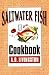 Saltwater Fish Cookbook (A. D. Livingston Cookbook)