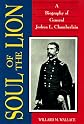 Soul of the Lion: A Biography of General Joshua L. Chamberlain