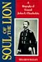 Soul of the Lion: A Biography of General Joshua L. Chamberlain