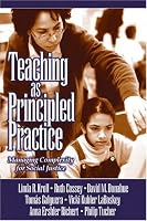 Teaching as Principled Practice: Managing Complexity for Social Justice
