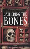Gathering the bones : thirty-four original stories from the world's masters of horror
