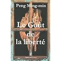 Gout de la Liberte , Memoires d'un Independantiste Formosan