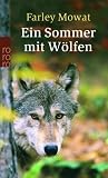Ein Sommer mit W&ouml;lfen - Farley Mowat