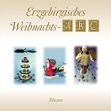 Erzgebirgisches Weihnachts-ABC - Ehrhardt Heinold, Alix Paulsen