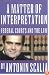 A Matter of Interpretation: Federal Courts and the Law (The University Center for Human Values Series)