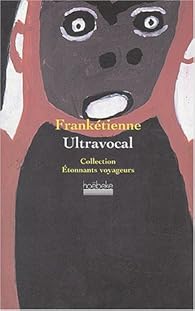 Ultravocal : Spirale par Frankétienne