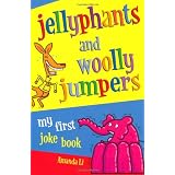 Jellyphants and Woolly Jumpers: My First Joke Bookby Amanda Li