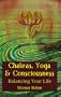 Chakras, Yoga & Consciousness