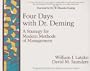Four Days with Dr. Deming: A Strategy for Modern Methods of Management