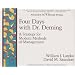 Four Days with Dr. Deming: A Strategy for Modern Methods of Management