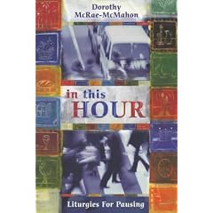 In This Hour: Liturgies for Pausing