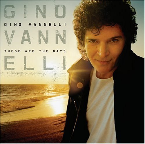 Gino Vanelli - These Are The Days - Zortam Music