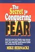 The Secret to Conquering Fear