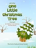 One Little Christmas Tree: A Childrens Christmas Picture Book