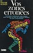 Vos zones erron�es. Techniques audacieuses mais simple pour prendre en main les sch�mas malsains de votre comportement