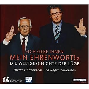 Ich gebe Ihnen mein Ehrenwort - Die Weltgeschichte der Lüge