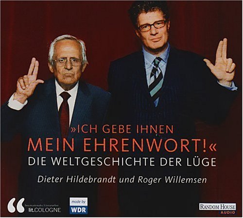 Ich gebe Ihnen mein Ehrenwort - Die Weltgeschichte der Lüge by lit.COLOGNEDieter HildebrandtRoger Willemsen