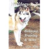 Wolfdogs A-Z: Behavior, Training & More (Wolf Hybrids)