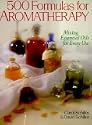 500 Formulas for Aromatherapy