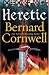  : Heretic (CORNWELL, BERNARD)