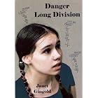 Danger, Long Division by  Janet Gingold