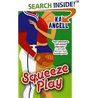 Squeeze Play by  Kate Angell