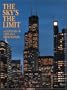 The Sky'sThe Limit: A Century of Chicago Skyscrapers