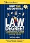 What Can You Do With a Law Degree?: A Lawyer's Guide to Career Alternatives Inside, Outside & Around the Law