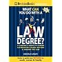 What Can You Do With a Law Degree?: A Lawyer's Guide to Career Alternatives Inside, Outside & Around the Law