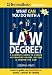 What Can You Do With a Law Degree?: A Lawyer's Guide to Career Alternatives Inside, Outside & Around the Law