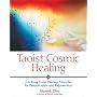 Taoist Cosmic Healing: Chi Kung Colour Healing Principles for Detoxification and Rejuvenation